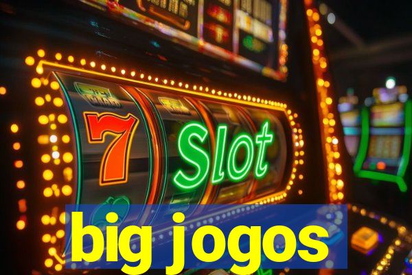 big jogos